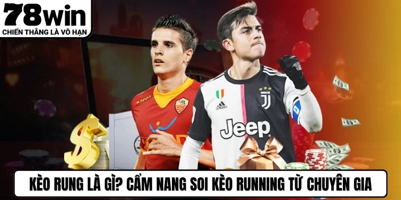 kèo rung là gì